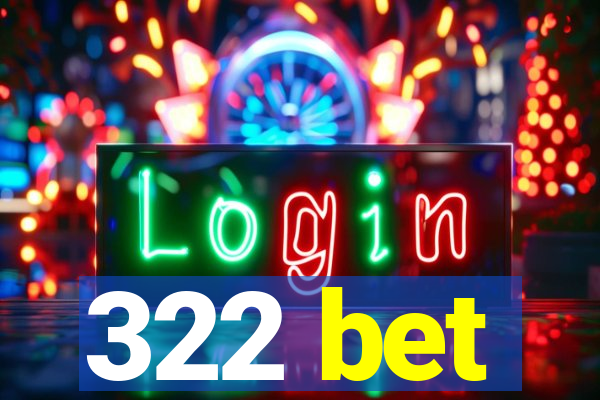 322 bet